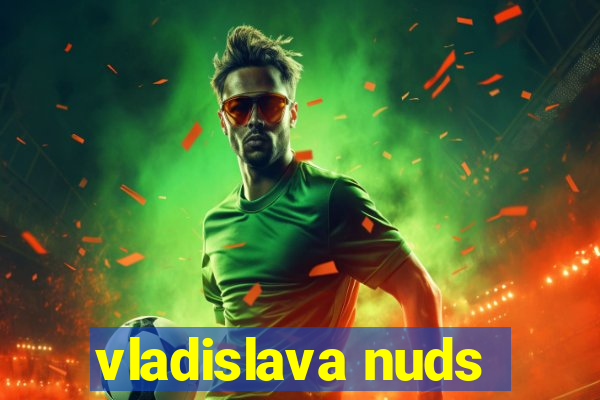 vladislava nuds